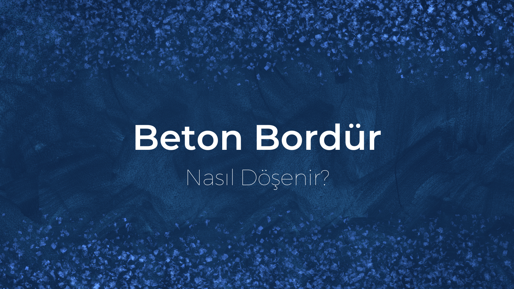 Beton Bordür Nasıl Döşenir? 