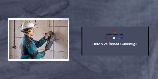 Beton-ve-İnşaat-Güvenliği-gorsel-1 Beton-ve-İnşaat-Güvenliği-gorsel-1