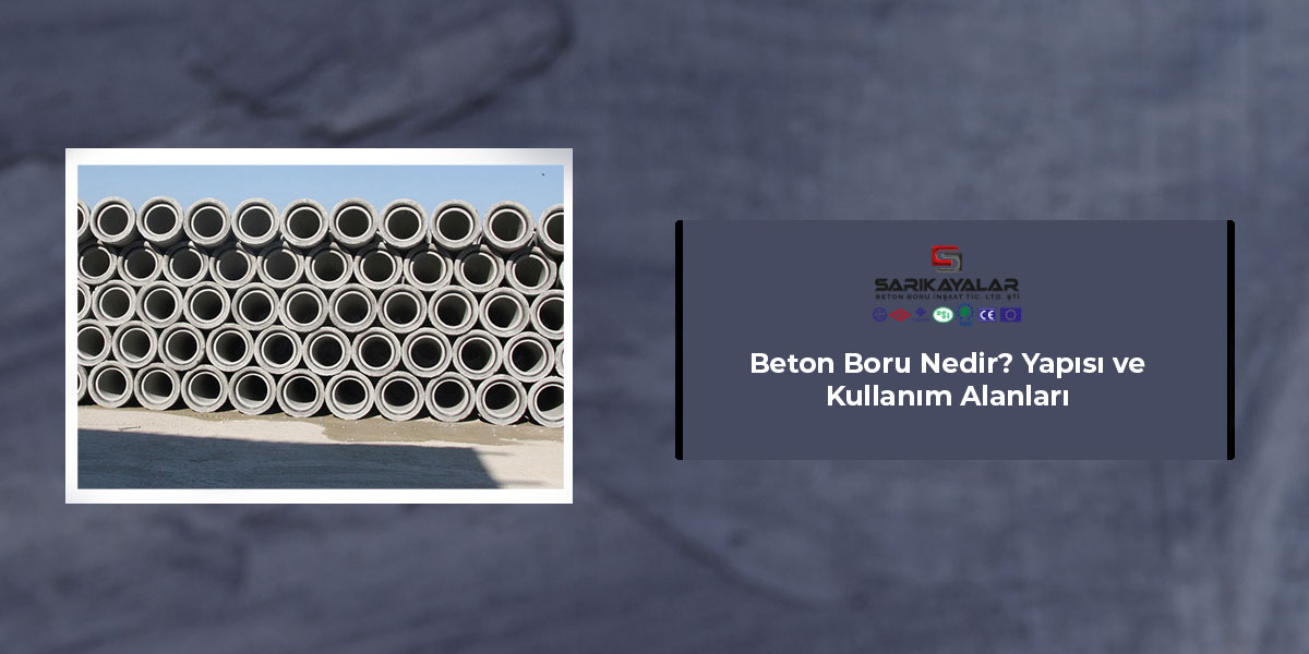 beton-boru-nedir-yapisi-ve-kullanim-alanlari-gorsel-1 beton-boru-nedir-yapisi-ve-kullanim-alanlari-gorsel-1