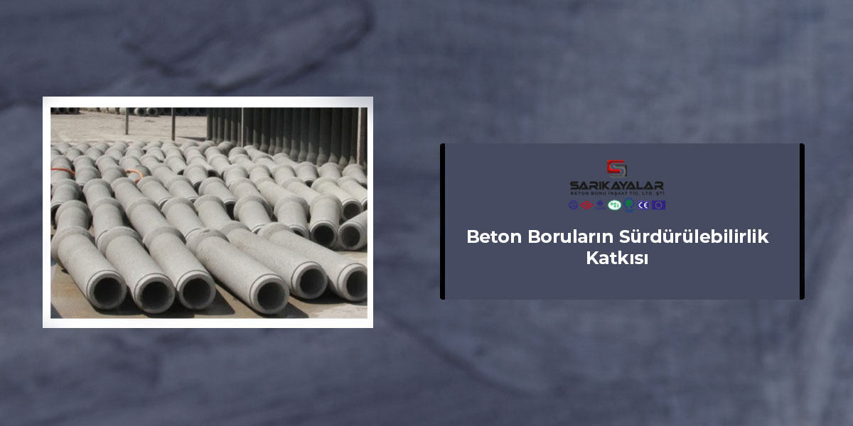 beton-borularin-surdurulebilirlik-katkisi-gorsel-1 beton-borularin-surdurulebilirlik-katkisi-gorsel-1