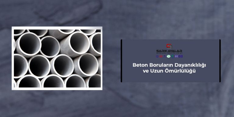 beton-borularin-dayanikliligi-ve-uzun-omurlulugu-gorsel-1