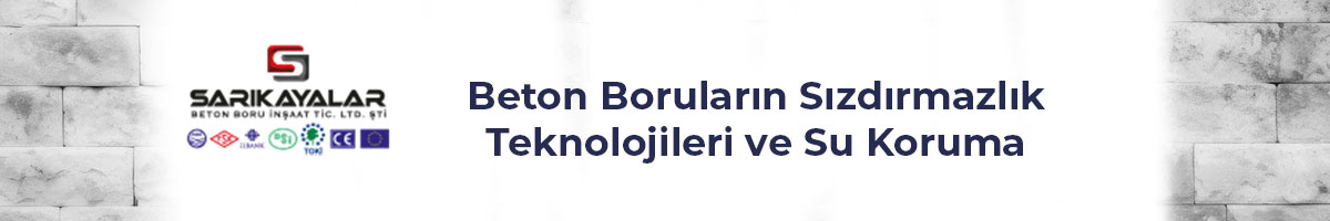 beton-borularin-sizdirmazlik-teknolojileri-ve-su-koruma-gorsel-1