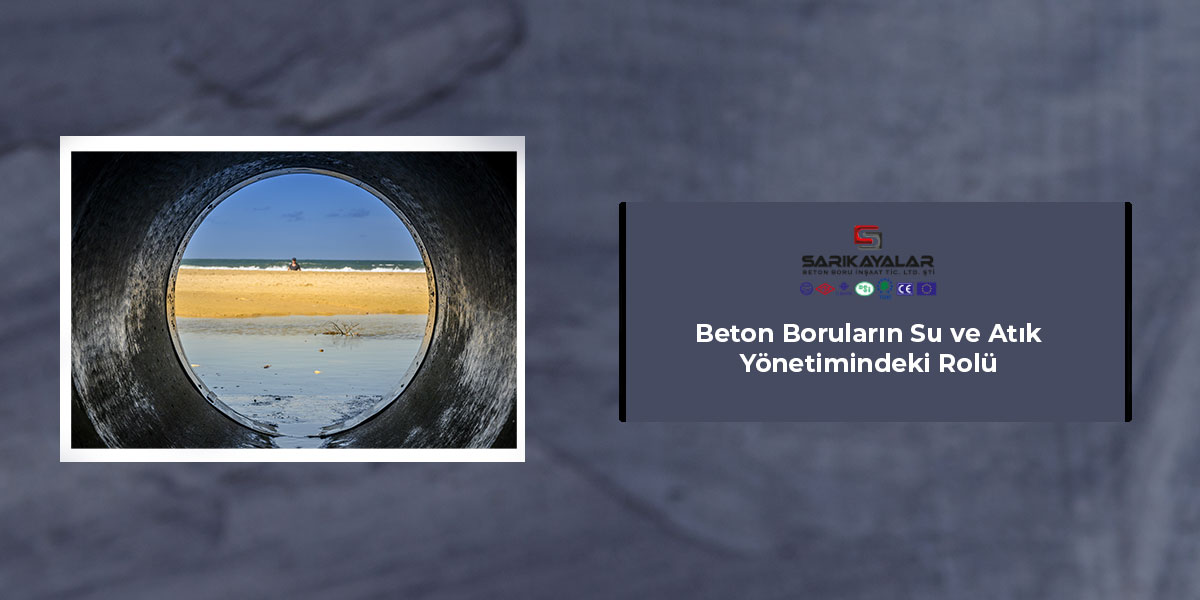 beton-borularin-su-ve-atik-yonetimindeki-rolu-gorsel-1 beton-borularin-su-ve-atik-yonetimindeki-rolu-gorsel-1
