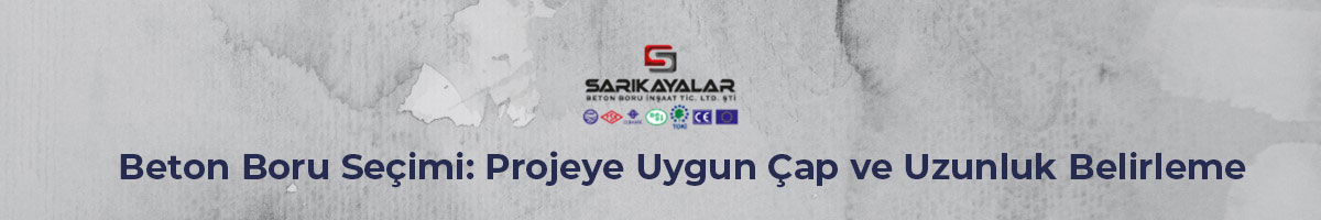 beton-boru-secimi-projeye-uygun-cap-ve-uzunluk-belirleme-gorsel-1