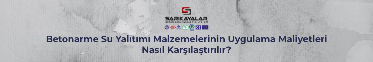 betonarme-su-yalitimi-malzemelerinin-uygulama-maliyetleri-nasil-karsilastirilir-gorsel-1