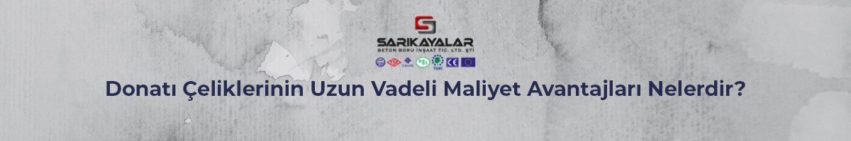 donati-celiklerinin-uzun-vadeli-maliyet-avantajlari-nelerdir-gorsel-1
