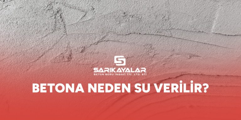 Betona Neden Su Verilir?