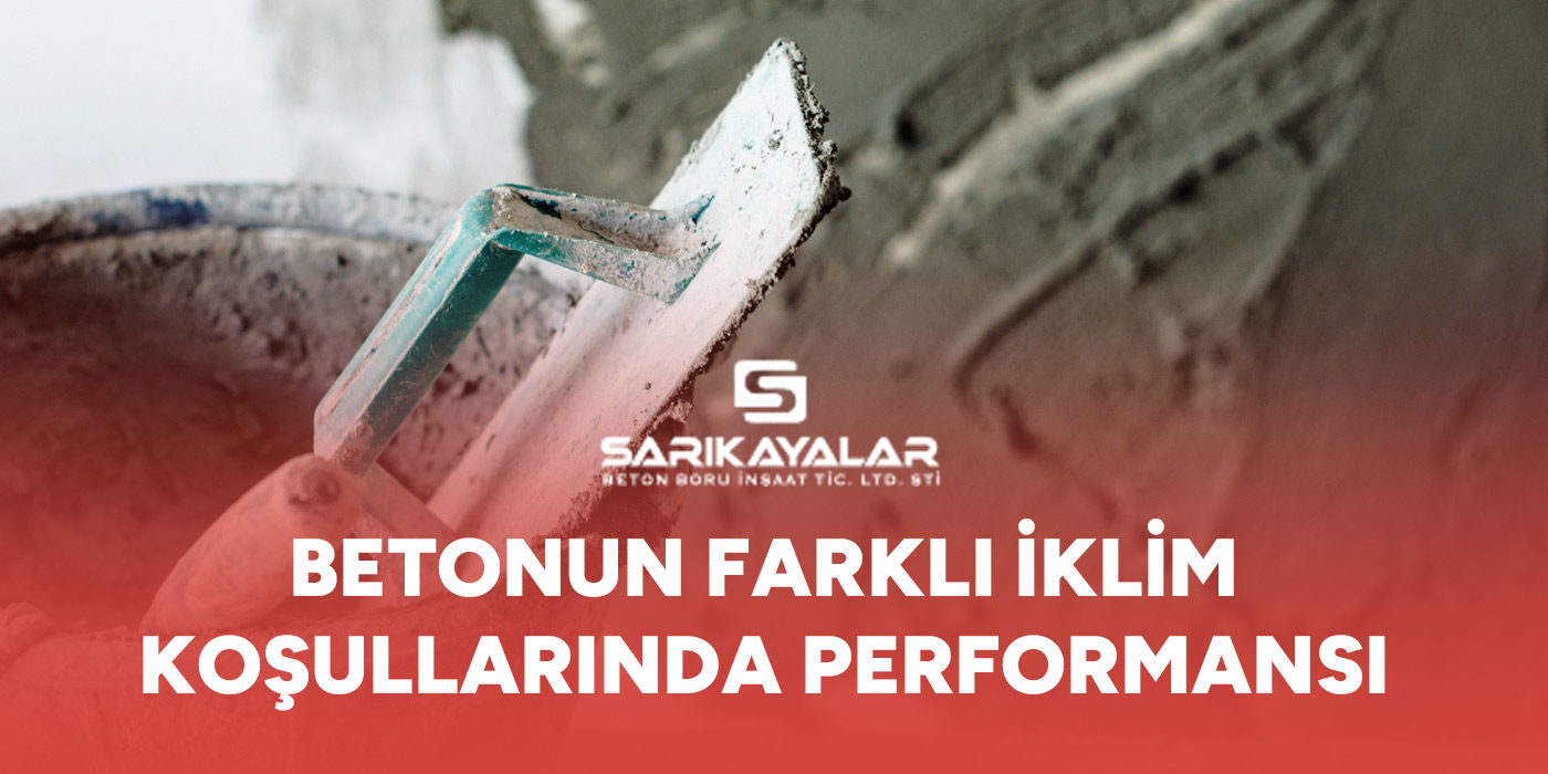 betonun-farkli-iklim-kosullarinda-performansi-gorsel Betonun Farklı İklim Koşullarında Performansı